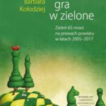 Tytuł: Miejska gra w zielone. Zieleń 65 miast na prawach powiatu w latach 2005‒2017
Autor: Barbara Kołodziej
Wydawnictwo: Wydawnictwo Uniwersytetu Przyrodniczego w Poznaniu
Formaty: PDF