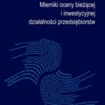 Tytuł: Mierniki oceny bieżącej i inwestycyjnej działalności przedsiębiorstw
Autor: Lech Gąsiorkiewicz, Wanda J. Pazio
Wydawnictwo: Oficyna Wydawnicza Politechniki Warszawskiej
Formaty: PDF