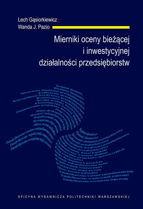 Tytuł: Mierniki oceny bieżącej i inwestycyjnej działalności przedsiębiorstw
Autor: Lech Gąsiorkiewicz, Wanda J. Pazio
Wydawnictwo: Oficyna Wydawnicza Politechniki Warszawskiej
Formaty: PDF