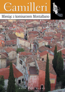 Tytuł: Miesiąc z komisarzem Montalbano
Autor: Andrea Camilleri
Wydawnictwo: Noir sur Blanc
Formaty: EPUB, MOBI