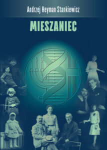 Tytuł: Mieszaniec
Autor: Andrzej Heyman Stankiewicz
Wydawnictwo: Sorus
Formaty: EPUB, PDF, MOBI