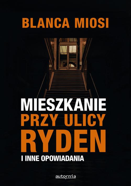 Tytuł: Mieszkanie przy ulicy Ryden i inne opowiadania
Autor: Blanca Miosi
Wydawnictwo: Studio Link Piotr Jarco
Formaty: EPUB, MOBI