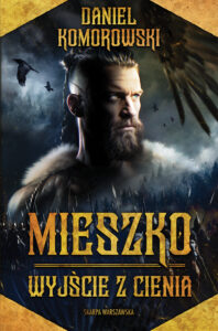Tytuł: Mieszko. Wyjście z cienia
Autor: Daniel Komorowski
Wydawnictwo: Skarpa Warszawska
Formaty: EPUB, MOBI