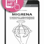 Tytuł: Migrena w pytaniach i odpowiedziach: co warto wiedzieć o migrenie
Autor: Izabela Domitrz
Wydawnictwo: Medical Education
Formaty: MOBI, EPUB, PDF