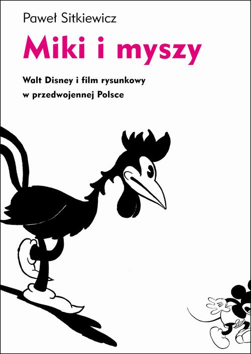 Tytuł: Miki i myszy
Autor: Paweł Sitkiewicz
Wydawnictwo: Słowo/Obraz Terytoria
Formaty: EPUB, MOBI