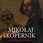 Mikołaj Kopernik czy Thomas Gresham? O historii i dyspucie wokół prawa gorszego pieniądza — okładka e-booka