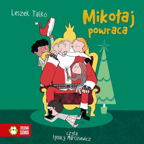 Tytuł: Mikołaj powraca
Autor: Leszek Talko
Wydawnictwo: Zielona Sowa
Formaty: MP3