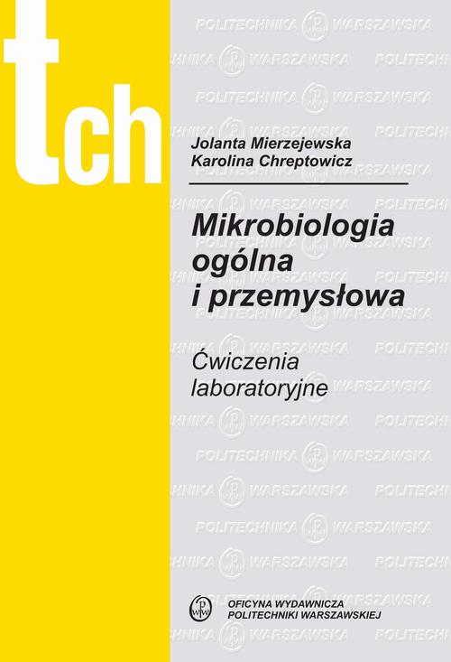 Tytuł: Mikrobiologia ogólna i przemysłowa. Ćwiczenia laboratoryjne
Autor: Jolanta Mierzejewska, Karolina Chreptowicz
Wydawnictwo: Oficyna Wydawnicza Politechniki Warszawskiej
Formaty: PDF