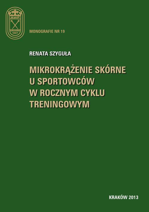 Tytuł: Mikrokrążenie skórne u sportowców w rocznym cyklu treningowym
Autor: Renata Szyguła
Wydawnictwo: Akademia Kultury Fizycznej
Formaty: PDF