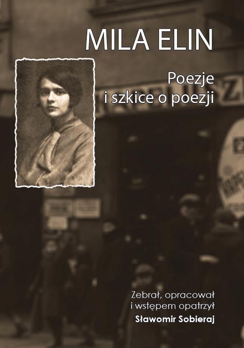 Tytuł: Mila Elin. Poezje i szkice o poezji
Autor: 
Wydawnictwo: Uniwersytet w Siedlcach
Formaty: PDF
