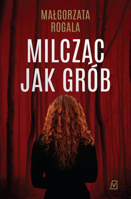 Tytuł: Milcząc jak grób
Autor: Małgorzata Rogala
Wydawnictwo: Czwarta Strona
Formaty: EPUB, MOBI