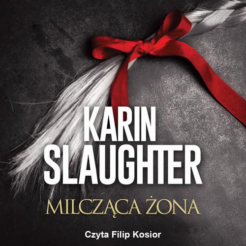 Tytuł: Milcząca żona
Autor: Karin Slaughter
Wydawnictwo: HarperCollins Polska
Formaty: MP3