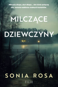 Tytuł: Milczące dziewczyny
Autor: Sonia Rosa
Wydawnictwo: FILIA
Formaty: EPUB, MOBI