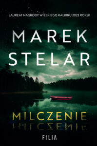 Tytuł: Milczenie
Autor: Marek Stelar
Wydawnictwo: FILIA
Formaty: EPUB, MOBI