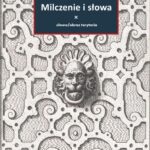 Tytuł: Milczenie i słowa
Autor: Krzysztof Filip Rudolf
Wydawnictwo: Słowo/Obraz Terytoria
Formaty: EPUB, MOBI