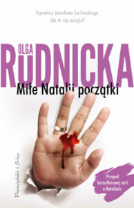 Tytuł: Miłe Natalii początki
Autor: Olga Rudnicka
Wydawnictwo: Prószyński Media
Formaty: EPUB, MOBI