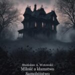 Tytuł: Miłość a kłamstwo. Samobójstwo
Autor: Stanisław Antoni Wotowski
Wydawnictwo: Armoryka
Formaty: MOBI, EPUB