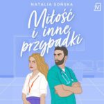 Tytuł: Miłość i inne przypadki
Autor: Natalia Sońska
Wydawnictwo: Czwarta Strona
Formaty: MP3