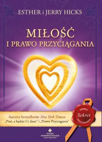 Tytuł: Miłość i Prawo Przyciągania
Autor: Esther Hicks, Jerry Hicks
Wydawnictwo: Studio Astropsychologii
Formaty: MOBI, PDF, EPUB