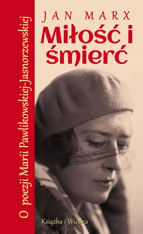 Tytuł: MIŁOŚĆ I ŚMIERĆ o POEZJI MARII PAWLIKOWSKIEJ-JASNORZEWSKIEJ
Autor: Jan Marx
Wydawnictwo: Książka i Wiedza
Formaty: PDF
