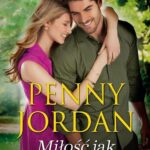 Tytuł: Miłość jak z powieści
Autor: Penny Jordan
Wydawnictwo: HarperCollins Polska
Formaty: MOBI, EPUB
