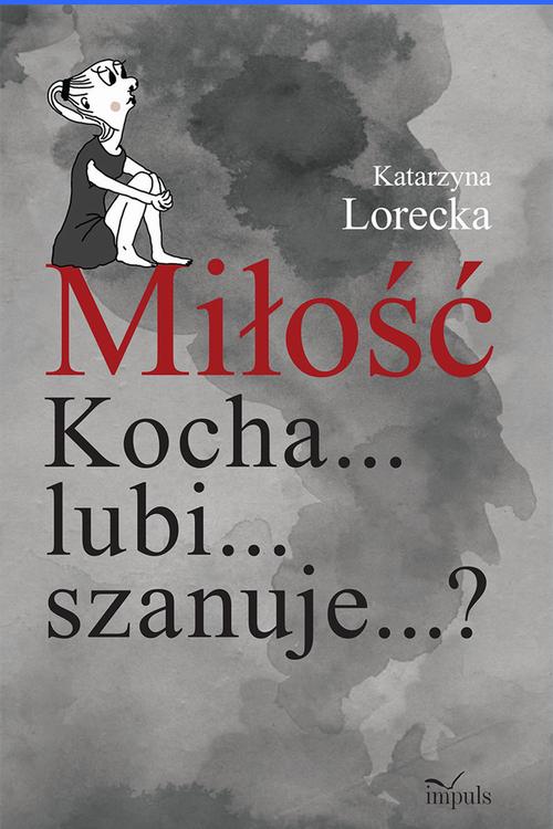 Miłość Kocha... lubi... szanuje...? — okładka e-booka