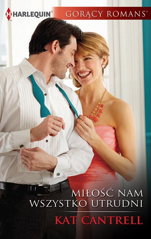 Tytuł: Miłość nam wszystko utrudni
Autor: Kat Cantrell
Wydawnictwo: Harlequin
Formaty: MOBI, EPUB