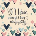Tytuł: Miłość, pierogi i inne nieszczęścia
Autor: Michalina Kowolik
Wydawnictwo: Videograf
Formaty: EPUB, MOBI