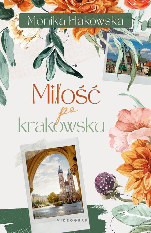 Tytuł: Miłość po krakowsku
Autor: Monika Hakowska
Wydawnictwo: Videograf
Formaty: MOBI, EPUB