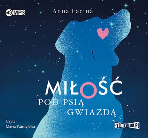 Tytuł: Miłość pod Psią Gwiazdą
Autor: Anna Łacina
Wydawnictwo: Storybox
Formaty: MP3
