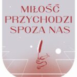 Tytuł: Miłość przychodzi spoza nas
Autor: Katarzyna Chaning
Wydawnictwo: Warszawska Firma Wydawnicza
Formaty: EPUB