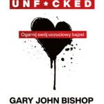 Tytuł: Miłość unf*cked
Autor: Gary John Bishop
Wydawnictwo: Insignis Media
Formaty: EPUB, MOBI
