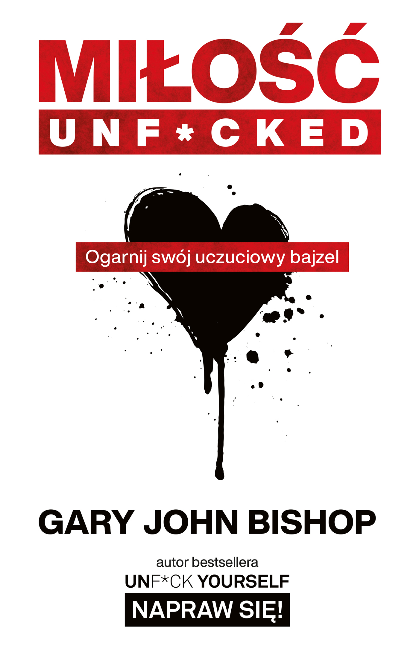 Tytuł: Miłość unf*cked
Autor: Gary John Bishop
Wydawnictwo: Insignis Media
Formaty: EPUB, MOBI