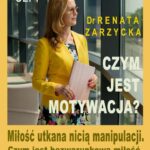 Tytuł: Miłość utkana nicią manipulacji. Czym jest bezwarunkowa miłość, a czym zaborcza? Czym jest motywacja? Czym jest motywacja? Cz.7.
Autor: Dr Renata Zarzycka
Wydawnictwo: Akademia Rozwoju Coaching Życia
Formaty: MP3