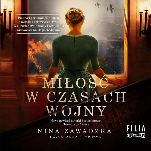 Tytuł: Miłość w czasach wojny
Autor: Nina Zawadzka
Wydawnictwo: Storybox
Formaty: MP3