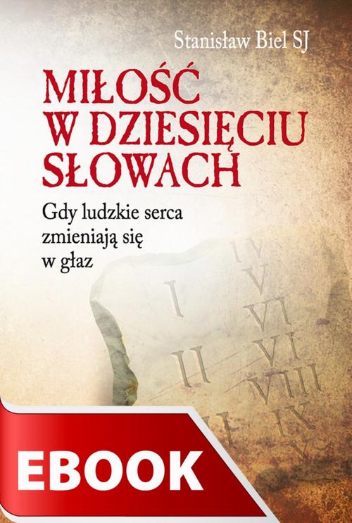 Tytuł: Miłość w dziesięciu słowach
Autor: Stanisław Biel SJ
Wydawnictwo: WAM
Formaty: MOBI, EPUB