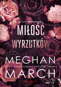 Tytuł: Miłość wyrzutków. Trylogia Nieposkromionych #3
Autor: Meghan March
Wydawnictwo: EditioRed
Formaty: EPUB, PDF, MOBI