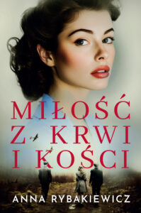 Tytuł: Miłość z krwi i kości
Autor: Anna Rybakiewicz
Wydawnictwo: FILIA
Formaty: EPUB, MOBI