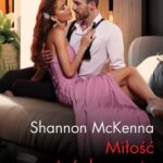 Tytuł: Miłość za pięć dwunasta
Autor: Shannon Mckenna
Wydawnictwo: Harlequin
Formaty: MOBI, EPUB