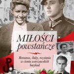 Tytuł: Miłości powstańcze
Autor: Iwona Kienzler
Wydawnictwo: Lira
Formaty: EPUB, MOBI