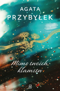 Tytuł: Mimo twoich kłamstw
Autor: Agata Przybyłek
Wydawnictwo: Czwarta Strona
Formaty: EPUB, MOBI