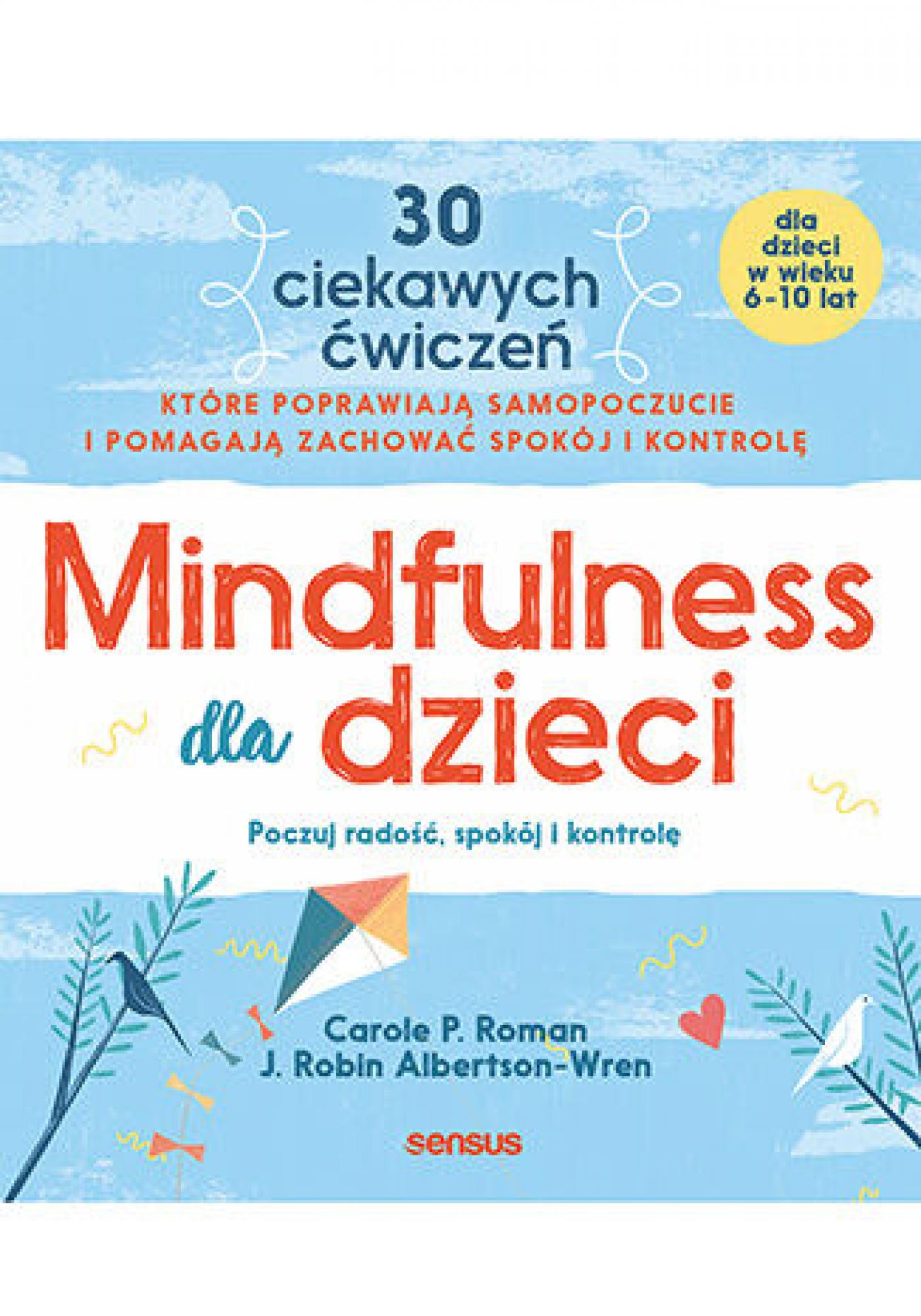 Mindfulness dla dzieci. Poczuj radość, spokój i kontrolę — okładka e-booka