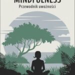 Mindfulness: Przewodnik uważności — okładka e-booka