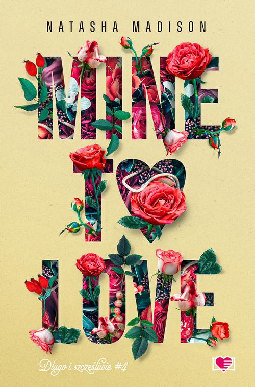 Mine to love. Długo i szczęśliwie. Tom 4 — okładka e-booka
