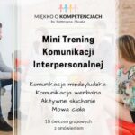Tytuł: Mini Trening Komunikacji Interpersonalnej. 15 ćwiczeń grupowych z omówieniem
Autor: Katarzyna Płuska
Wydawnictwo: Katarzyna Skoczylas-Płuska
Formaty: PDF