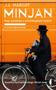 Tytuł: Minjan. Moje spotkania z ortodoksyjnymi Żydami
Autor: J.S. Margot
Wydawnictwo: Wydawnictwo Czarne
Formaty: EPUB, MOBI