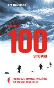Tytuł: Minus 100 stopni. Pierwsze zimowe wejście na Mount McKinley
Autor: Art Davidson
Wydawnictwo: Wydawnictwo Czarne
Formaty: EPUB, MOBI