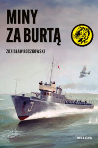 Tytuł: Miny za burtą
Autor: Zdzisław Boczkowski
Wydawnictwo: Bellona
Formaty: EPUB, MOBI