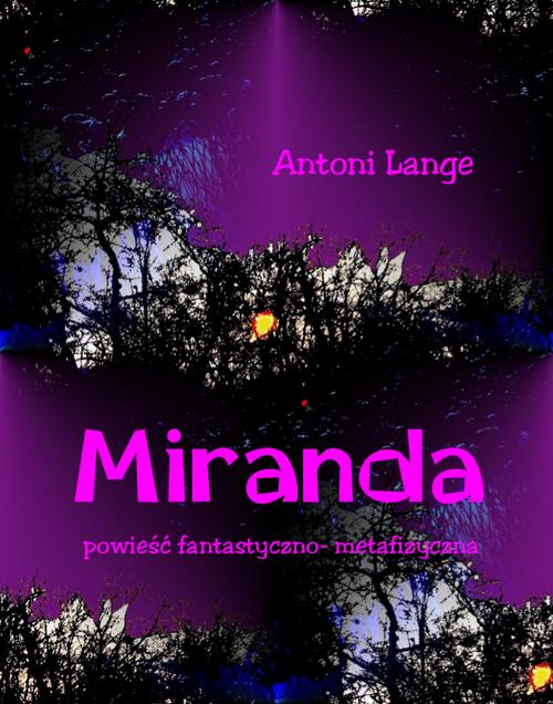 Tytuł: Miranda
Autor: Antoni Lange
Wydawnictwo: Armoryka
Formaty: MOBI, EPUB