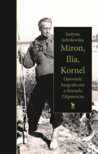 Miron, Ilia, Kornel. powieść biograficzna o Kornelu Filipowiczu — okładka e-booka